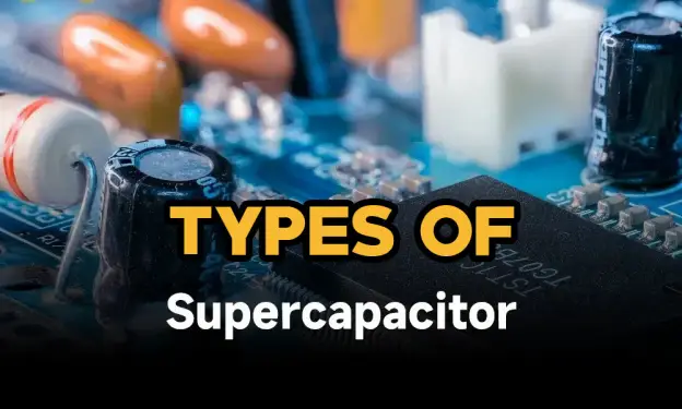 Types of Supercapacitor