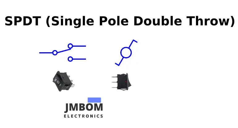 SPDT (Single Pole Double Throw)