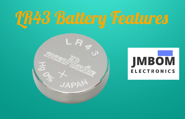LR43 Battery Features