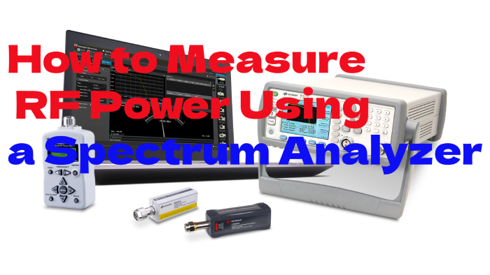 How to Measure RF Power Using a Spectrum Analyzer
