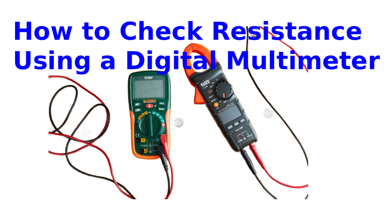 How to Check Resistance Using a Digital Multimeter